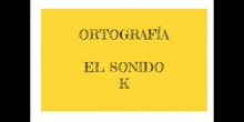 PRIMARIA - 3º - EL SONIDO K - LENGUA - FORMACIÓN 