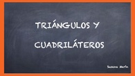 TRIÁNGULOS Y CUADRILÁTEROS