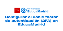 Configurar el doble factor de autenticación (2FA) en EducaMadrid
