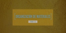 1.5.  Organización de materiales