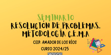 RESOLUCIÓN DE PROBLEMAS. METODOLOGÍA C.E.M.A