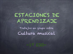 Estaciones de aprendizaje sobre cultura musical