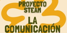 PROYECTO STEAM: LA COMUNICACIÓN