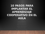 Equipo B1 - 10 pasos para implementar el aprendizaje cooperativo en el aula