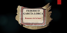 Federico García Lorca: Romance de la luna, luna