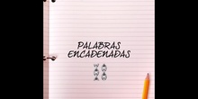 A.L. - PALABRAS ENCADENADAS 1 - CONCIENCIA FONOLÓGICA - ACTIVIDADES
