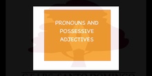 PRIMARIA 4º	INGLÉS	PRONOUNS AND POSSESSIVE ADJETIVES