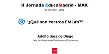 II Jornada EducaMadrid-MAX: "Centros EMLab" Adolfo Sanz de Diego