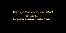 Trabajo Fin de Curso MaX - 5ª Parte - Scratch: Lanzamiento Penalti