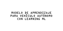 Coche autónomo con IA. Programación con Learning ML (1ª parte)