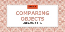 Unit 7: Grammar 1: Comparisions