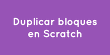 Cómo duplicar bloques en Scratch