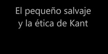 El pequeño salvaje y la ética de Kant