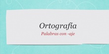 PRIMARIA - 5º - LENGUA - PALABRAS ACABADAS EN AJE - FORMACIÓN