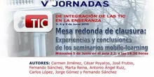 Mesa redonda de clausura de V iTIC, segunda parte: experiencias y conclusiones de seminarios mobile-learning