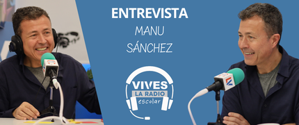 VIVES LA RADIO: ENTREVISTA A MANU SÁNCHEZ