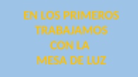 USO DE LA MESA DE LUZ 2º PRIMARIA. CEIP PINOCHO 2017/18
