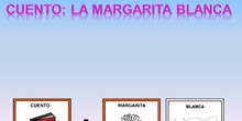 CUENTO CON PICTOGRAMAS: LA MARGARITA BLANCA. 