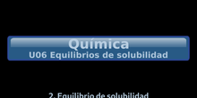B2Q U06.2.1 Equilibrio de solubilidad (Teoría)