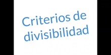 PRIMARIA_6º_CRITERIOS DE DIVISIBILIDAD_MATEMÁTICAS_IGNASI