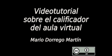 Videotutorial sobre el calificador del aula virtual