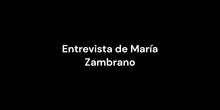 Entrevista María Zambrano