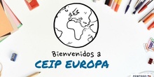 BIENVENID@S AL CEIP EUROPA