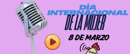 8M - DÍA INTERNACIONAL DE LA MUJER