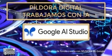 Píldora IA: Google AI Studio