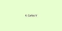 4. Carlos V
