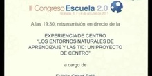 Los entornos naturales de aprendizaje y las TIC: un proyecto de centro