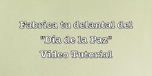 Vídeo tutorial: "Delantal para el Día de la Paz"