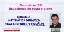 Geometría 3D. Ecuación de recta y plano.