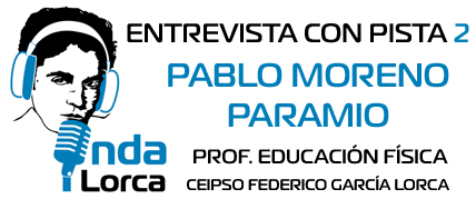 Entrevista con Pista 2: Pablo Moreno Paramio. Onda Lorca.