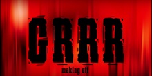 Making Of Grrr