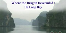 Where the Dragon Descended: Ha Long Bay: UNESCO Culture Sector
