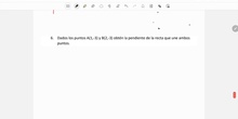Primero de bachillerato_herramientas básicas de la geometría_ ejercicio 6 y ampliación del concepto de pendiente