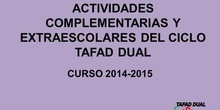 ACTIVIDADES COMPLEMENTARIAS Y EXTRAESCOLARES TAFAD DUAL (14-15)