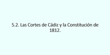 5.2. Las Cortes de Cádiz