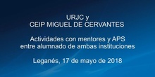 URJC y CEIP Miguel de Cervantes. Mentores y APS