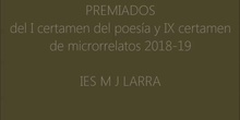 PREMIADOS DE CERTAMEN POESÍA Y MICRORRELATOS IES M J LARRA 2019