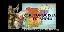 La Reconquista Española explicada por 5º B