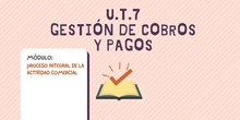 UT.7 GESTIÓN DE COBROS Y PAGOS
