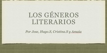 PRIMARIA- 6º- LOS GÉNEROS LITERARIOS - LENGUA- AMAIA, HUGO, PEPE Y CRISTINA- FORMACIÓN