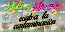 2 PLUBI Y FLORIRIS CONTRA LA CONTAMINACIÓN