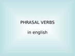 PHRASAL VERBS