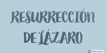 PRIMARIA - 5º - RESURRECCIÓN DE LÁZARO - RELIGIÓN - FORMACIÓN