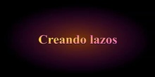 Creando lazos