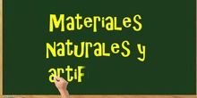 Materiales naturales y artificiales