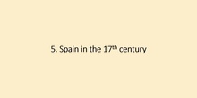5. Spain in the 17th century 1